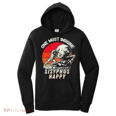 One Must Imagine Sisyphus Happy Cool Sisyphus Meme Women's Hoodie