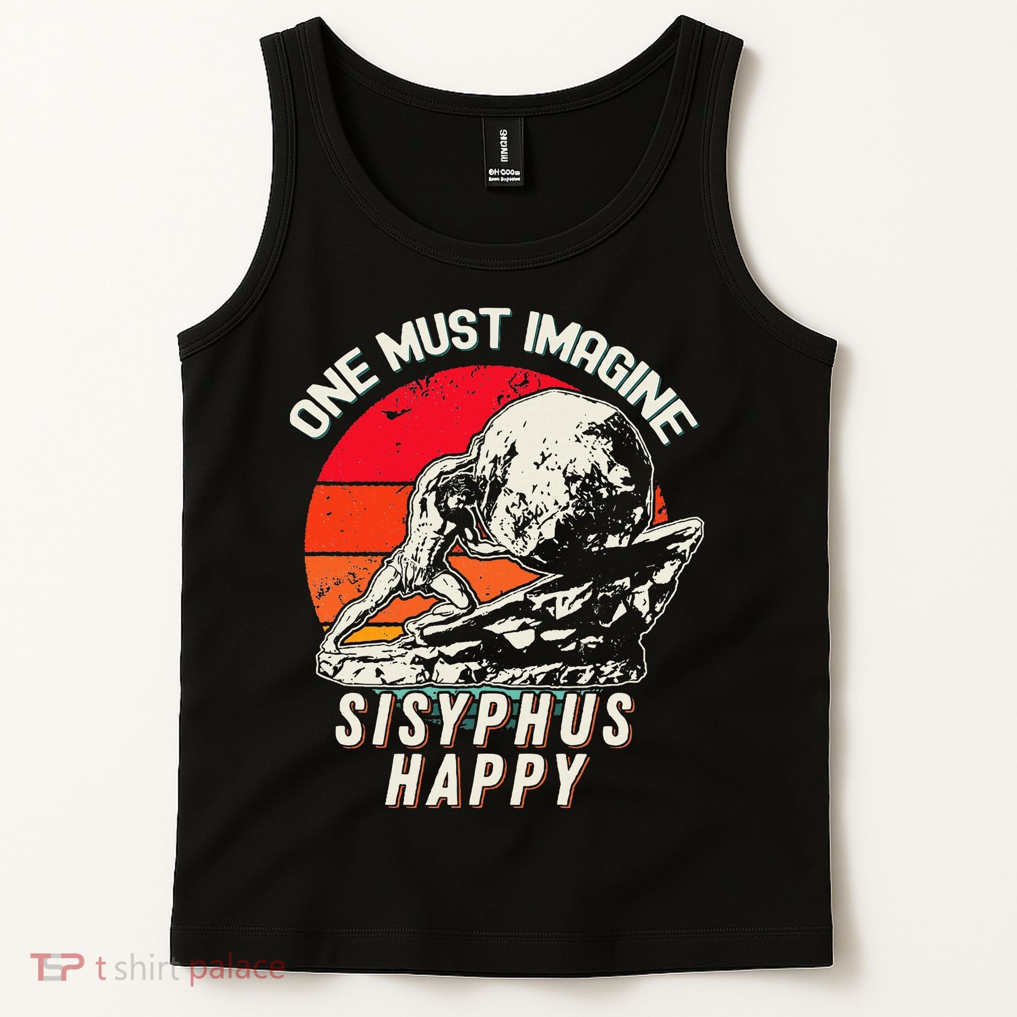 One Must Imagine Sisyphus Happy Cool Sisyphus Meme Tank Top