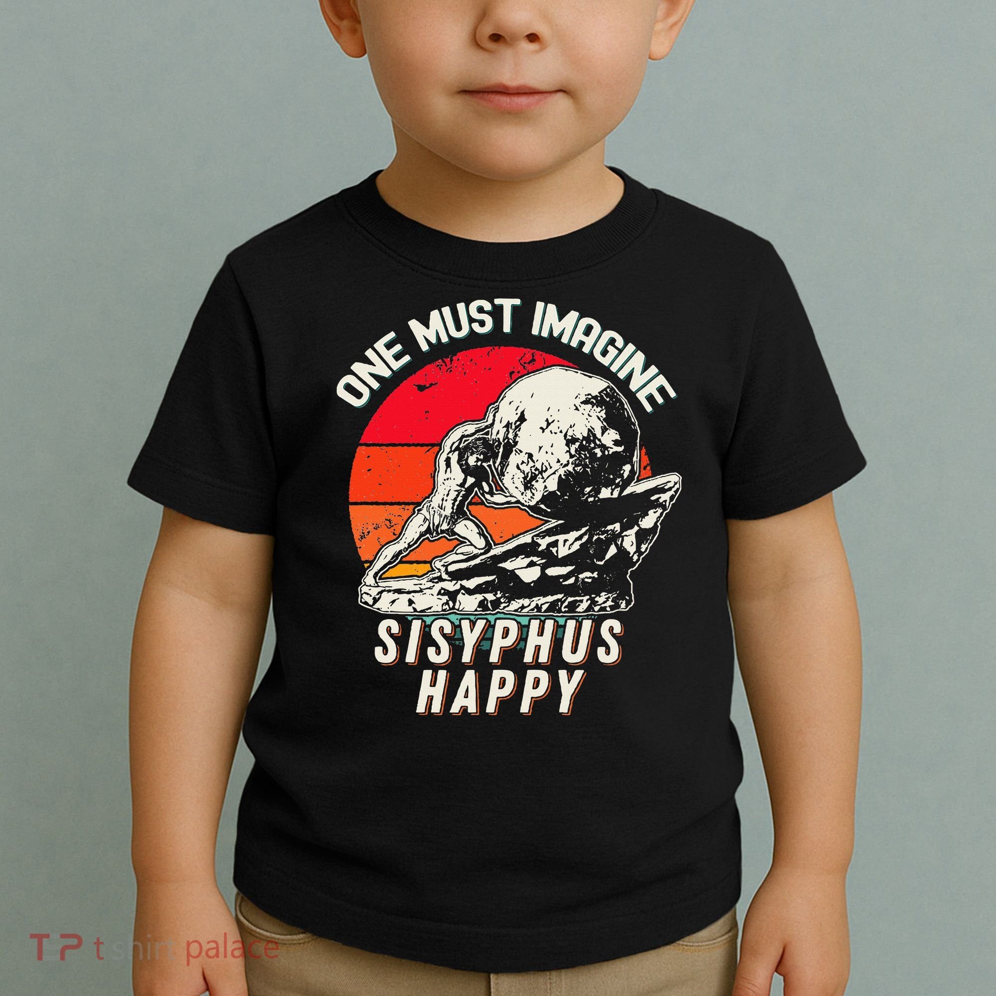 One Must Imagine Sisyphus Happy Cool Sisyphus Meme Toddler T-Shirt