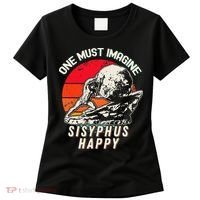 One Must Imagine Sisyphus Happy Cool Sisyphus Meme Women's T-Shirt thumb 0