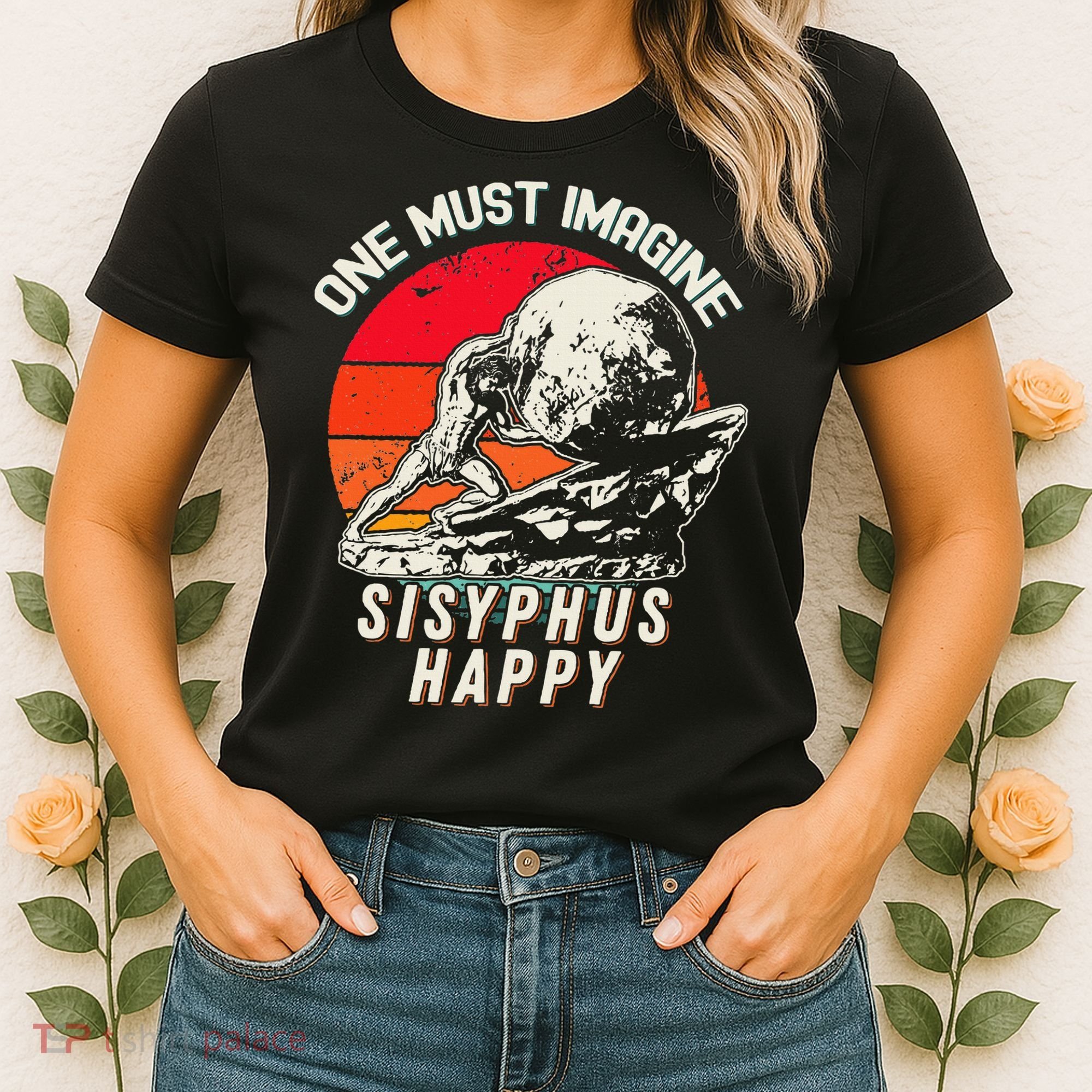 One Must Imagine Sisyphus Happy Cool Sisyphus Meme Women's T-Shirt