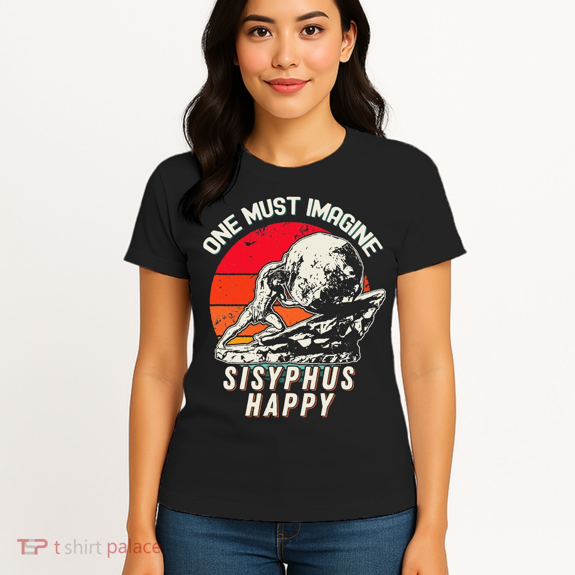 One Must Imagine Sisyphus Happy Cool Sisyphus Meme Women's T-Shirt