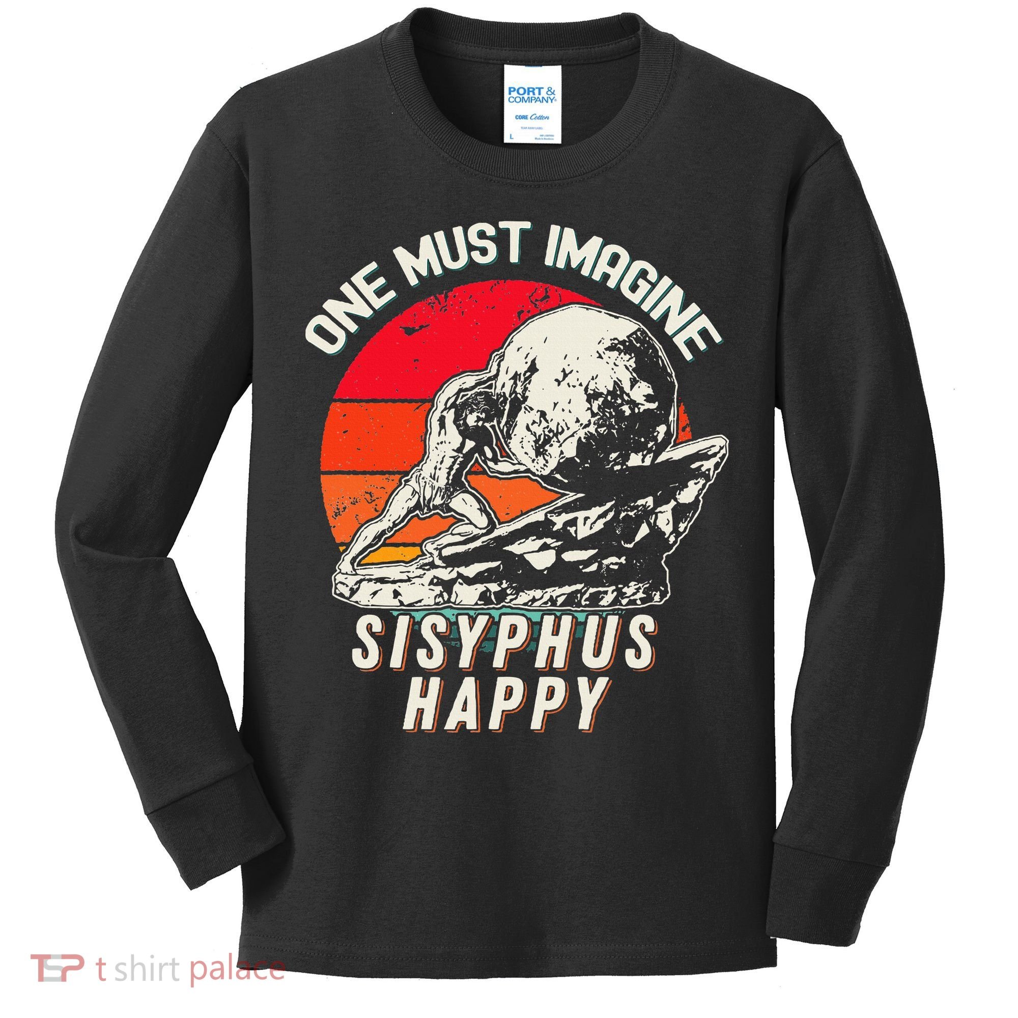 One Must Imagine Sisyphus Happy Cool Sisyphus Meme Kids Long Sleeve Shirt