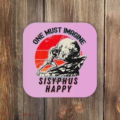 One Must Imagine Sisyphus Happy Cool Sisyphus Meme Coaster