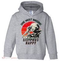One Must Imagine Sisyphus Happy Cool Sisyphus Meme Toddler Hoodie thumb 0