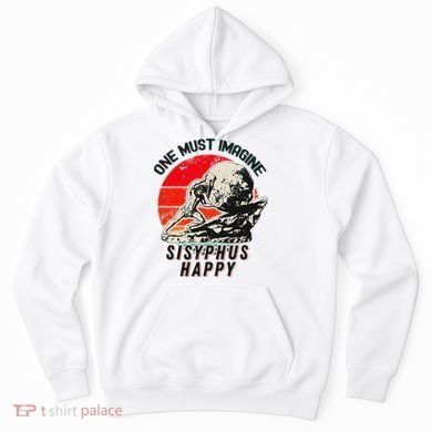 One Must Imagine Sisyphus Happy Cool Sisyphus Meme Hoodie