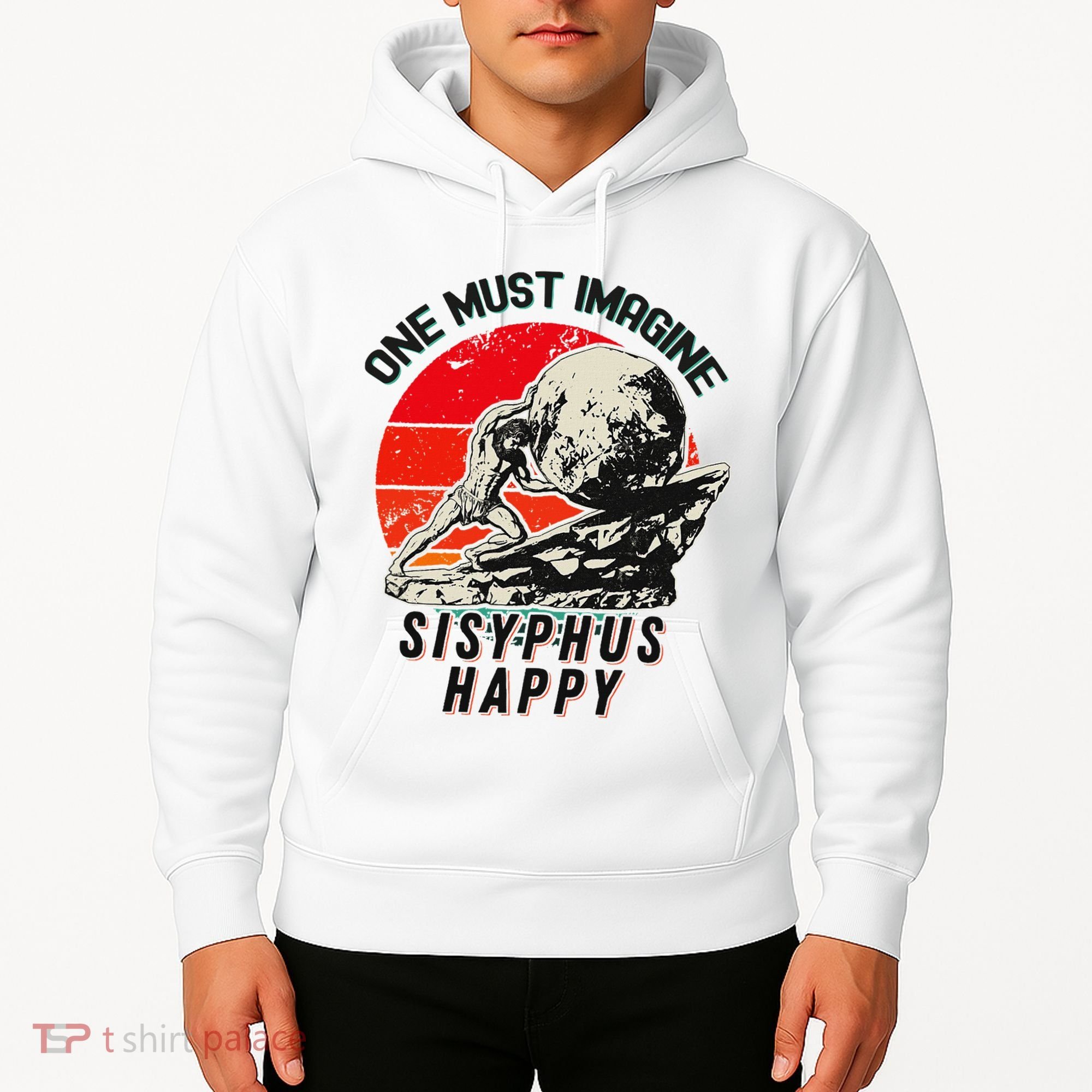 One Must Imagine Sisyphus Happy Cool Sisyphus Meme Hoodie
