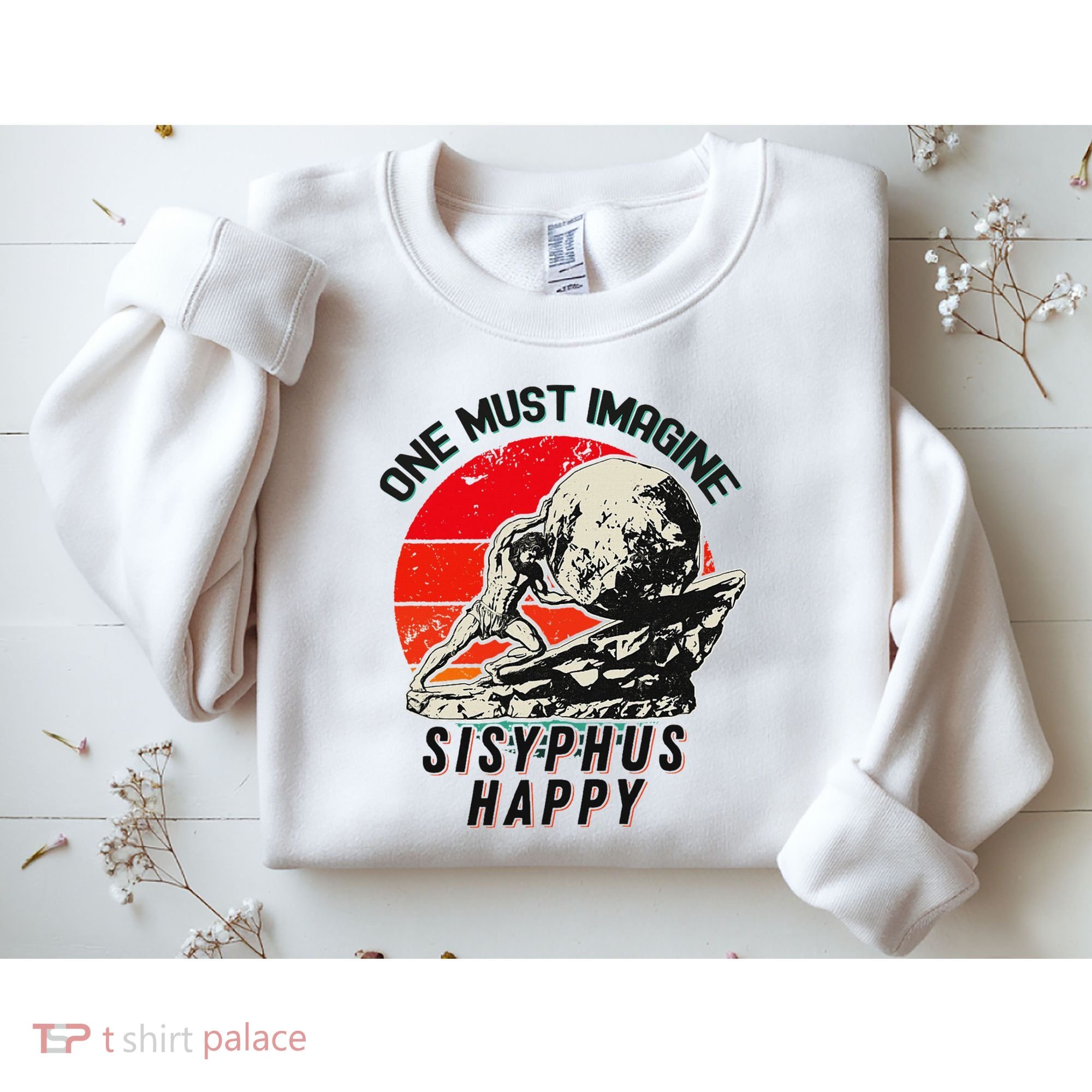 One Must Imagine Sisyphus Happy Cool Sisyphus Meme Sweatshirt