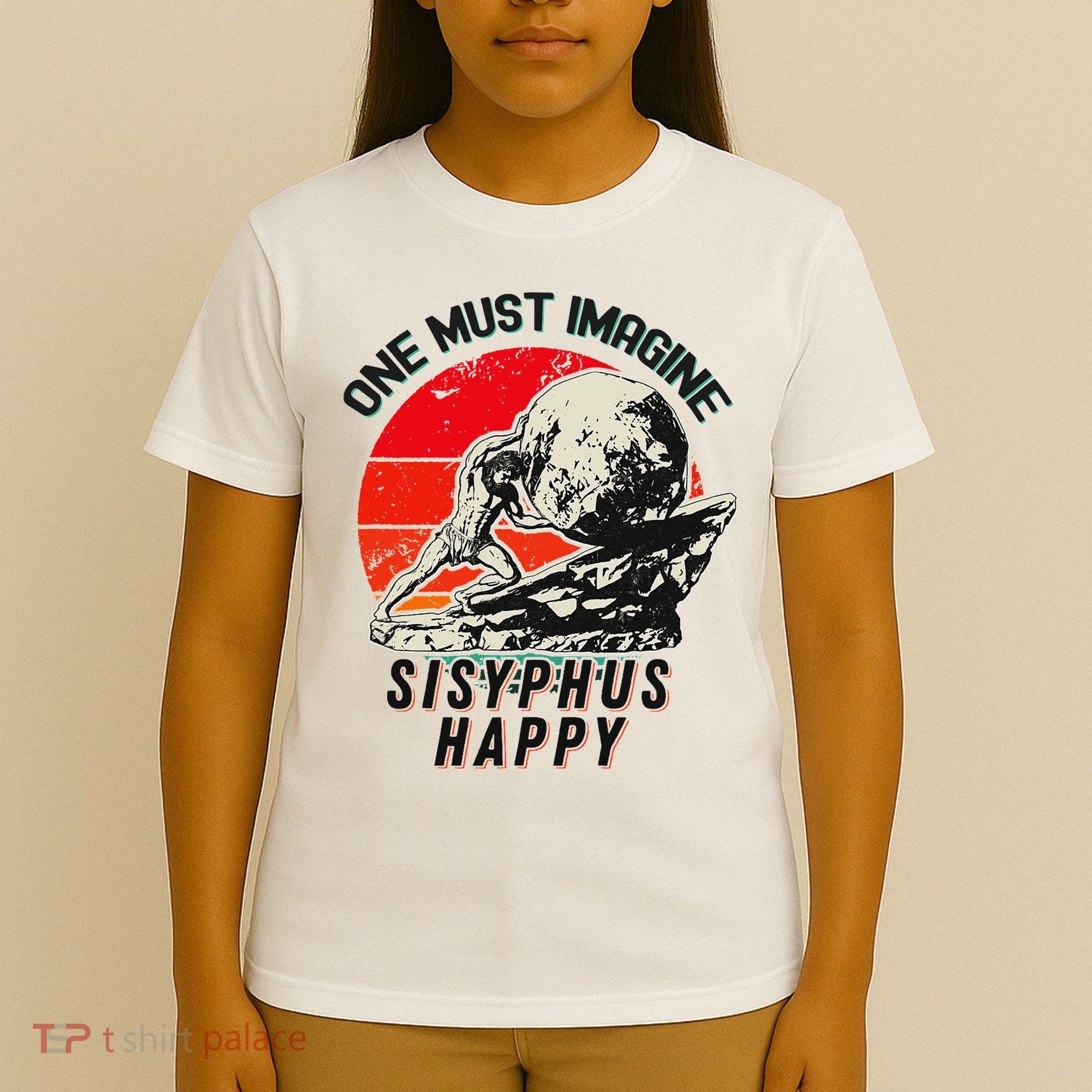 One Must Imagine Sisyphus Happy Cool Sisyphus Meme T-Shirt