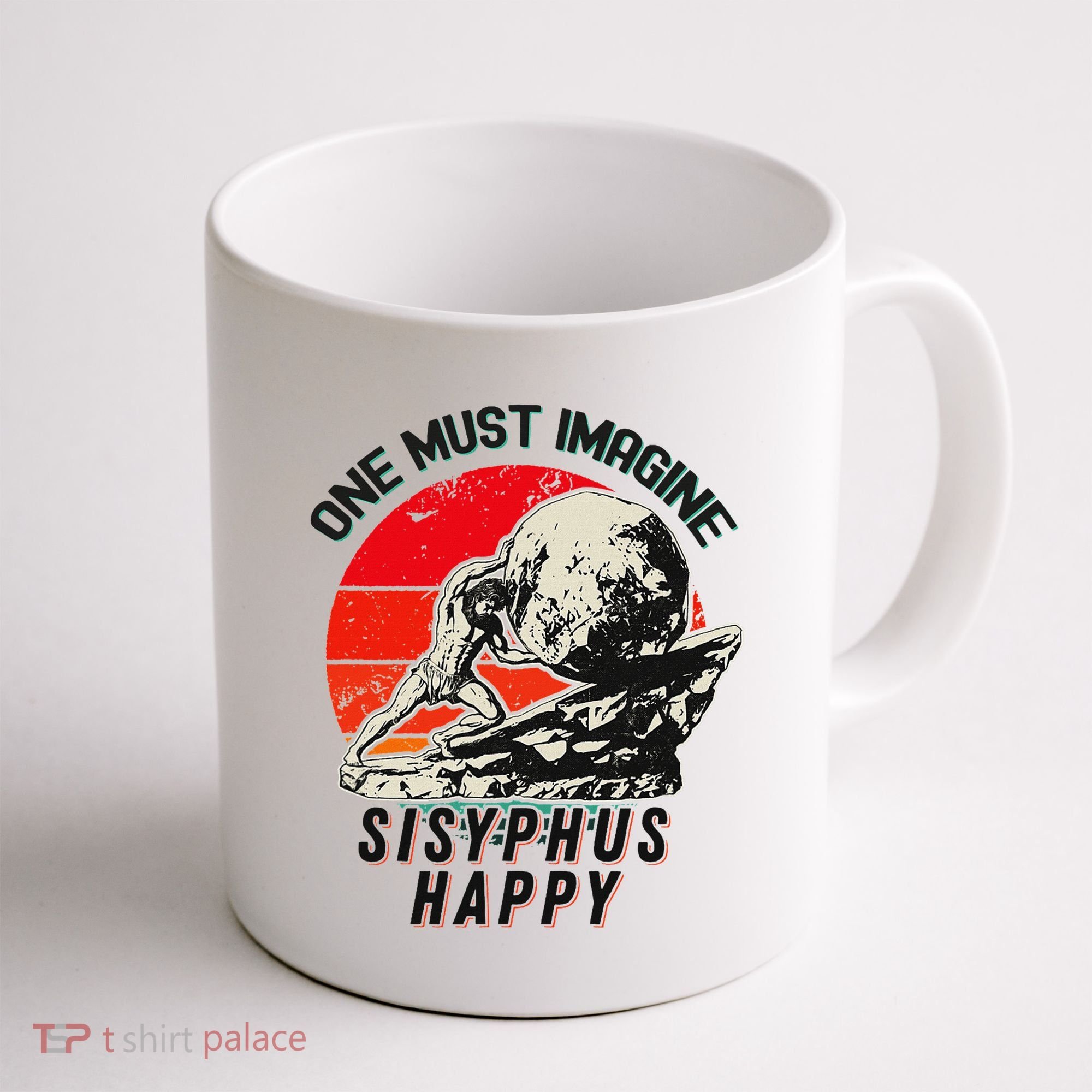 One Must Imagine Sisyphus Happy Cool Sisyphus Meme Coffee Mug
