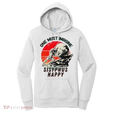 One Must Imagine Sisyphus Happy Cool Sisyphus Meme Women's Hoodie