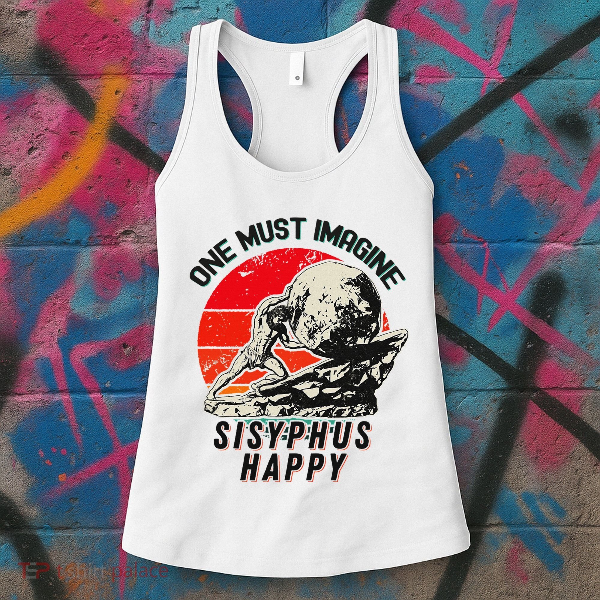 One Must Imagine Sisyphus Happy Cool Sisyphus Meme Women's Tank Top