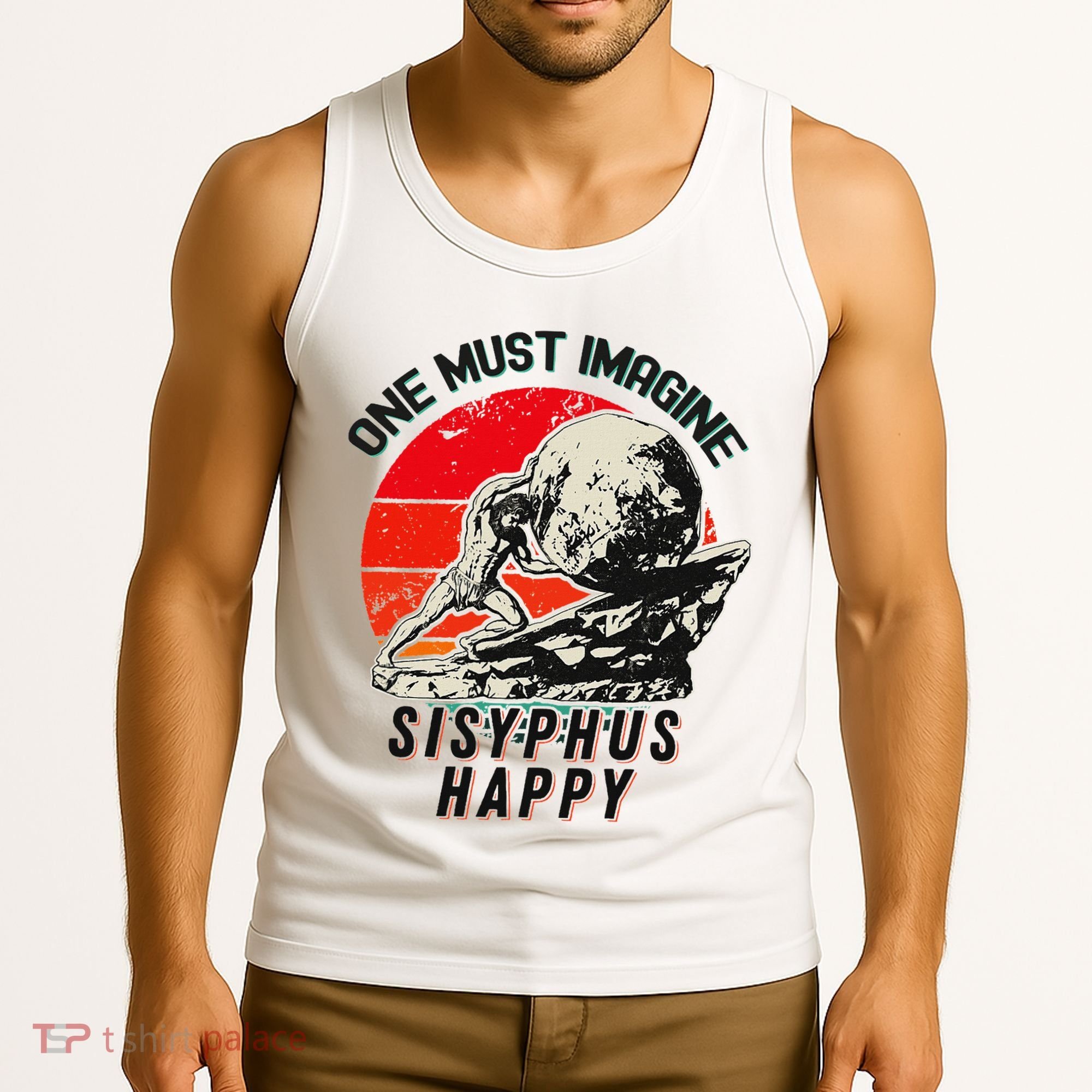 One Must Imagine Sisyphus Happy Cool Sisyphus Meme Tank Top