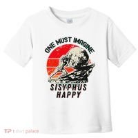 One Must Imagine Sisyphus Happy Cool Sisyphus Meme Toddler T-Shirt thumb 0