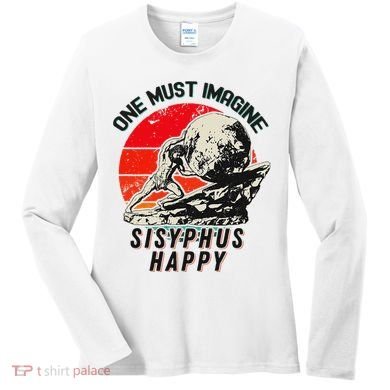 One Must Imagine Sisyphus Happy Cool Sisyphus Meme Women's Long Sleeve Shirt