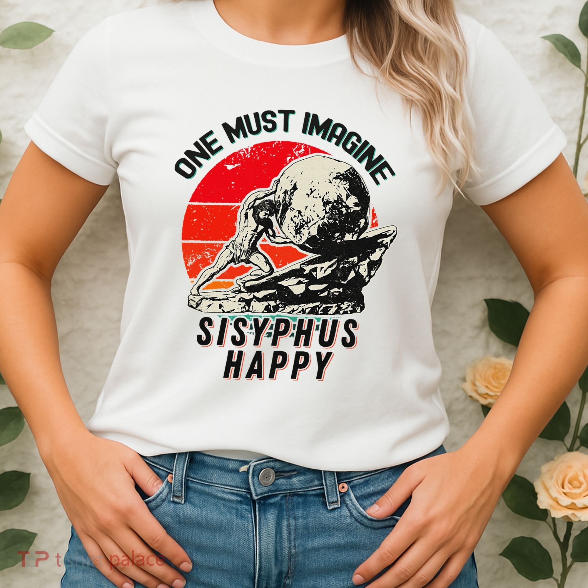 One Must Imagine Sisyphus Happy Cool Sisyphus Meme Women's T-Shirt