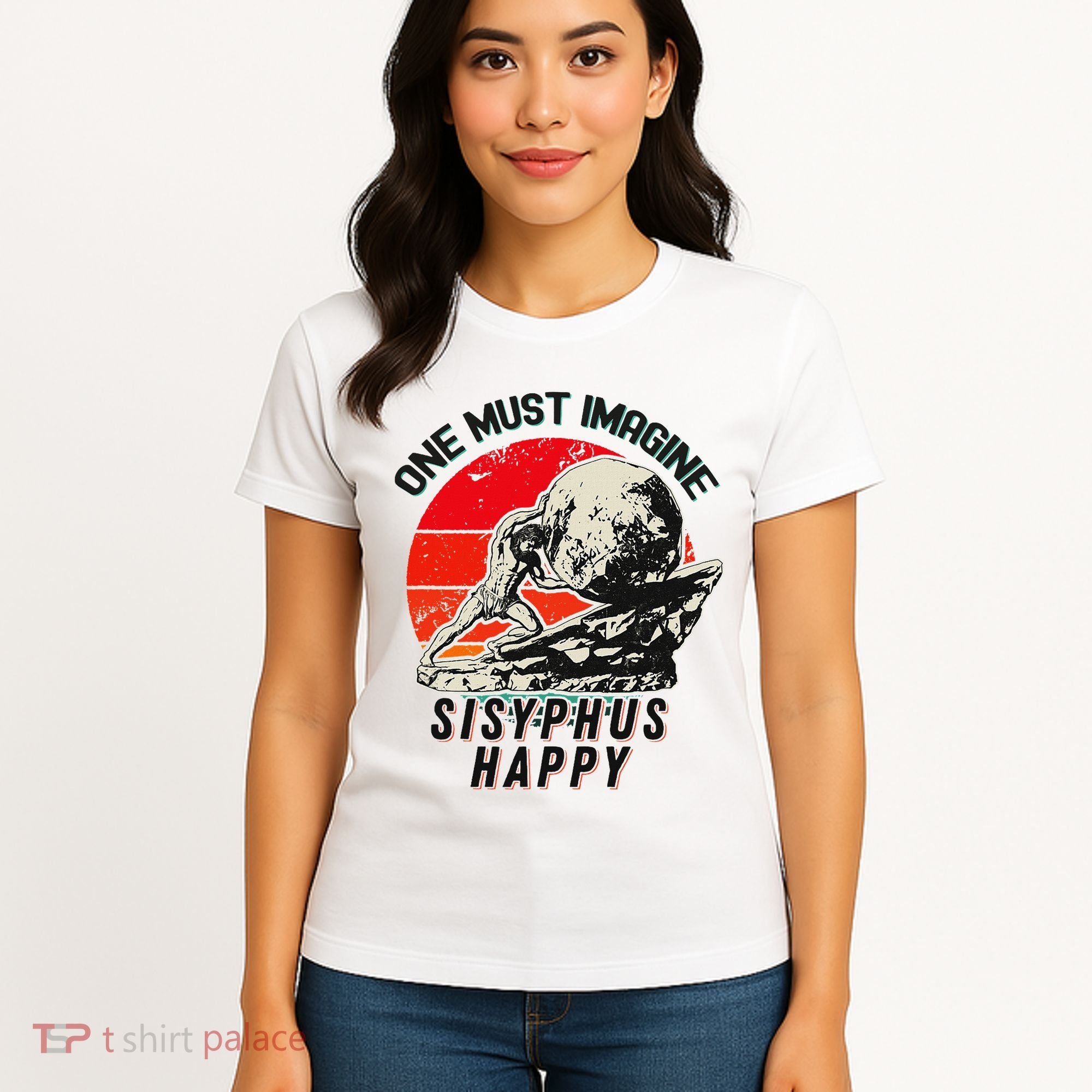 One Must Imagine Sisyphus Happy Cool Sisyphus Meme Women's T-Shirt