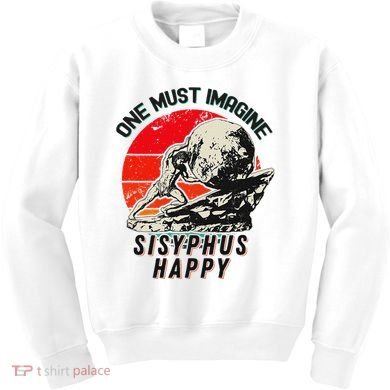 One Must Imagine Sisyphus Happy Cool Sisyphus Meme Kids Sweatshirt