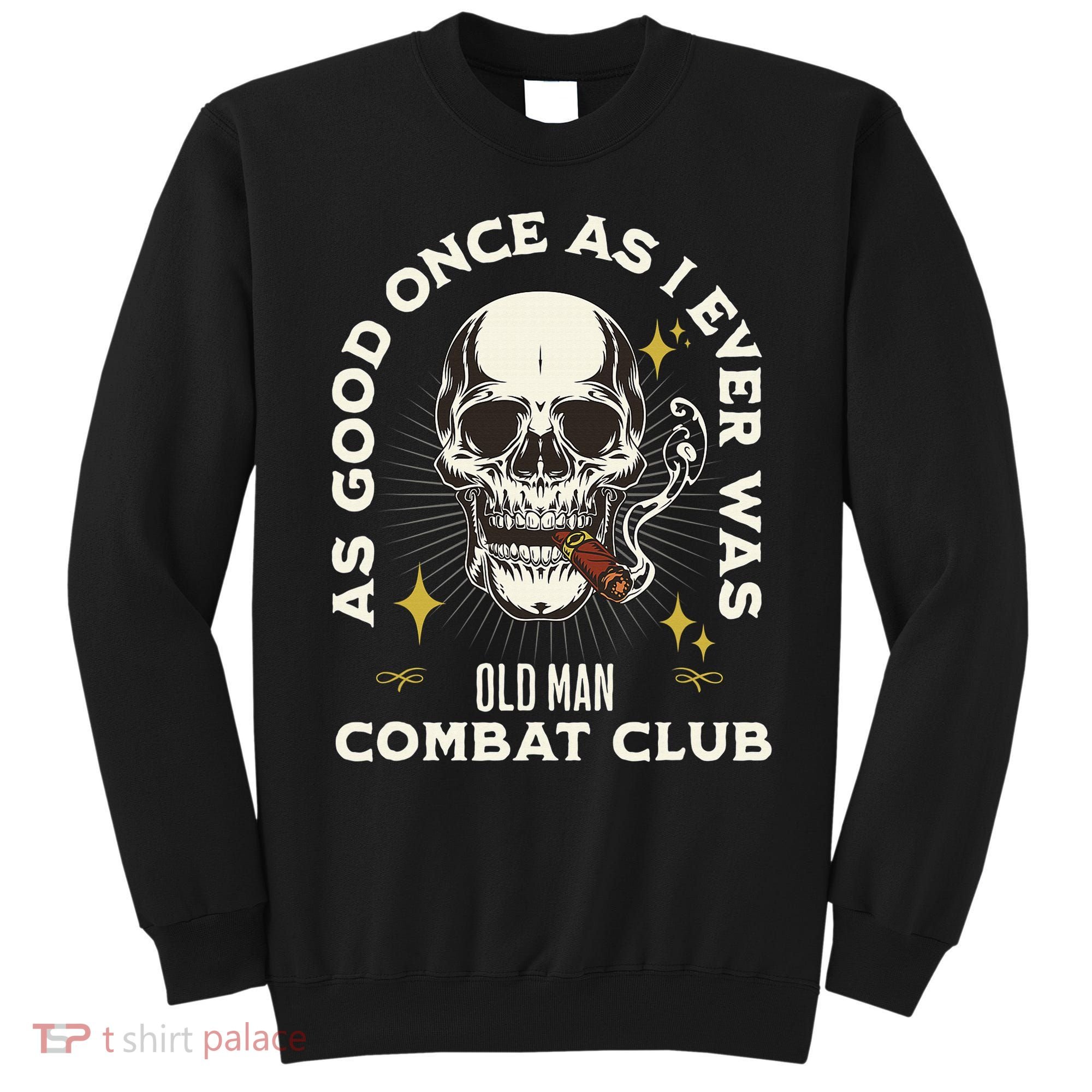 Old Man Jiu Jitsu Combat Club BJJ Martial Arts MMA Sweatshirt