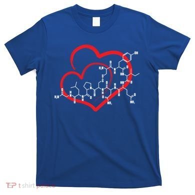 Oxytocin Molecule Love Meaningful Gift Science Teacher Valentines Day Meaningful T-Shirt