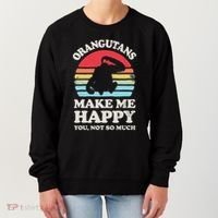 Orangutans Make Me Happy You Not So Much Orangutan Retro Women's Sweatshirt thumb 0