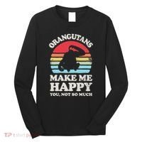 Orangutans Make Me Happy You Not So Much Orangutan Retro Long Sleeve Shirt thumb 0