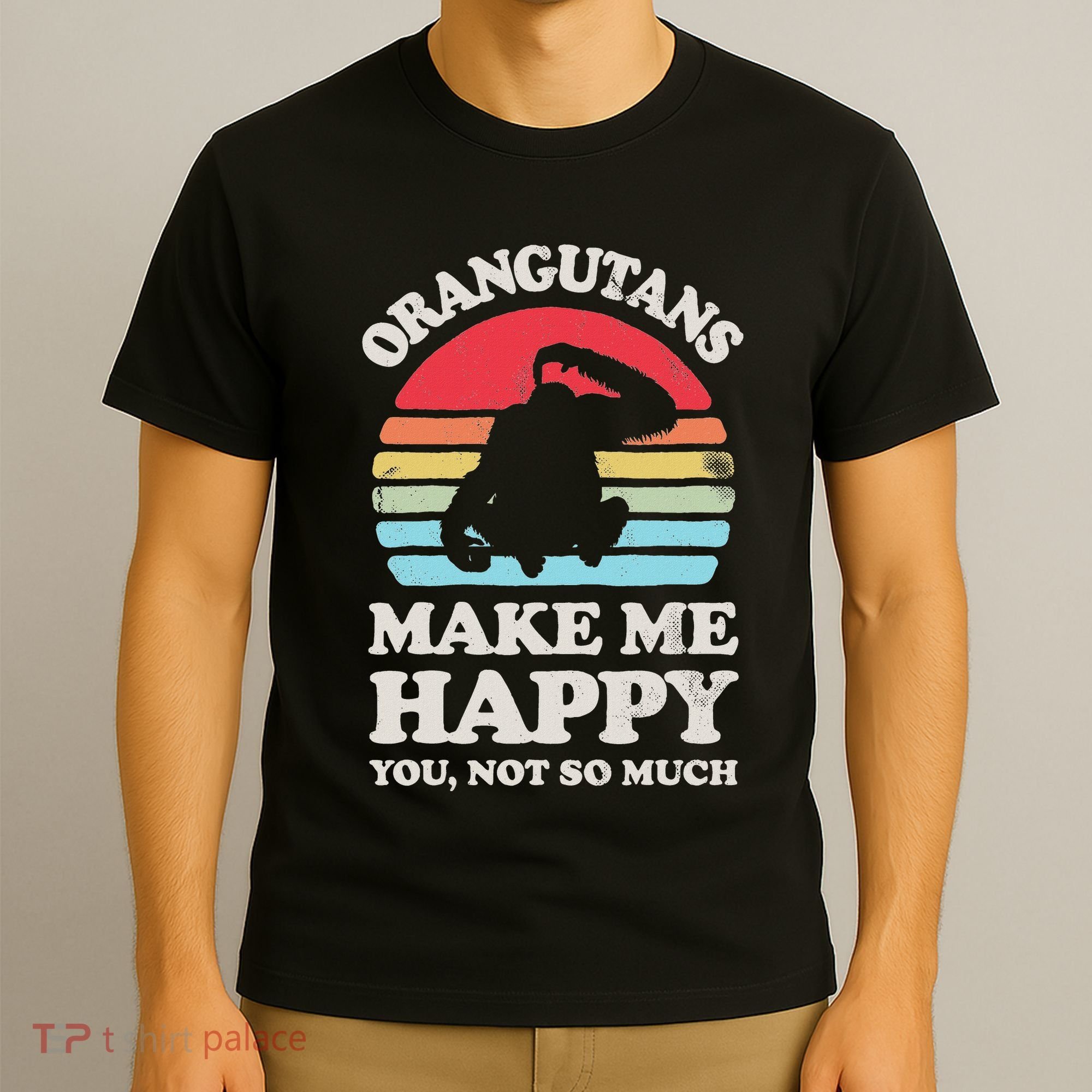 Orangutans Make Me Happy You Not So Much Orangutan Retro T-Shirt