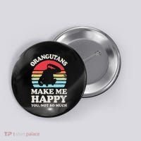 Orangutans Make Me Happy You Not So Much Orangutan Retro Button thumb 0