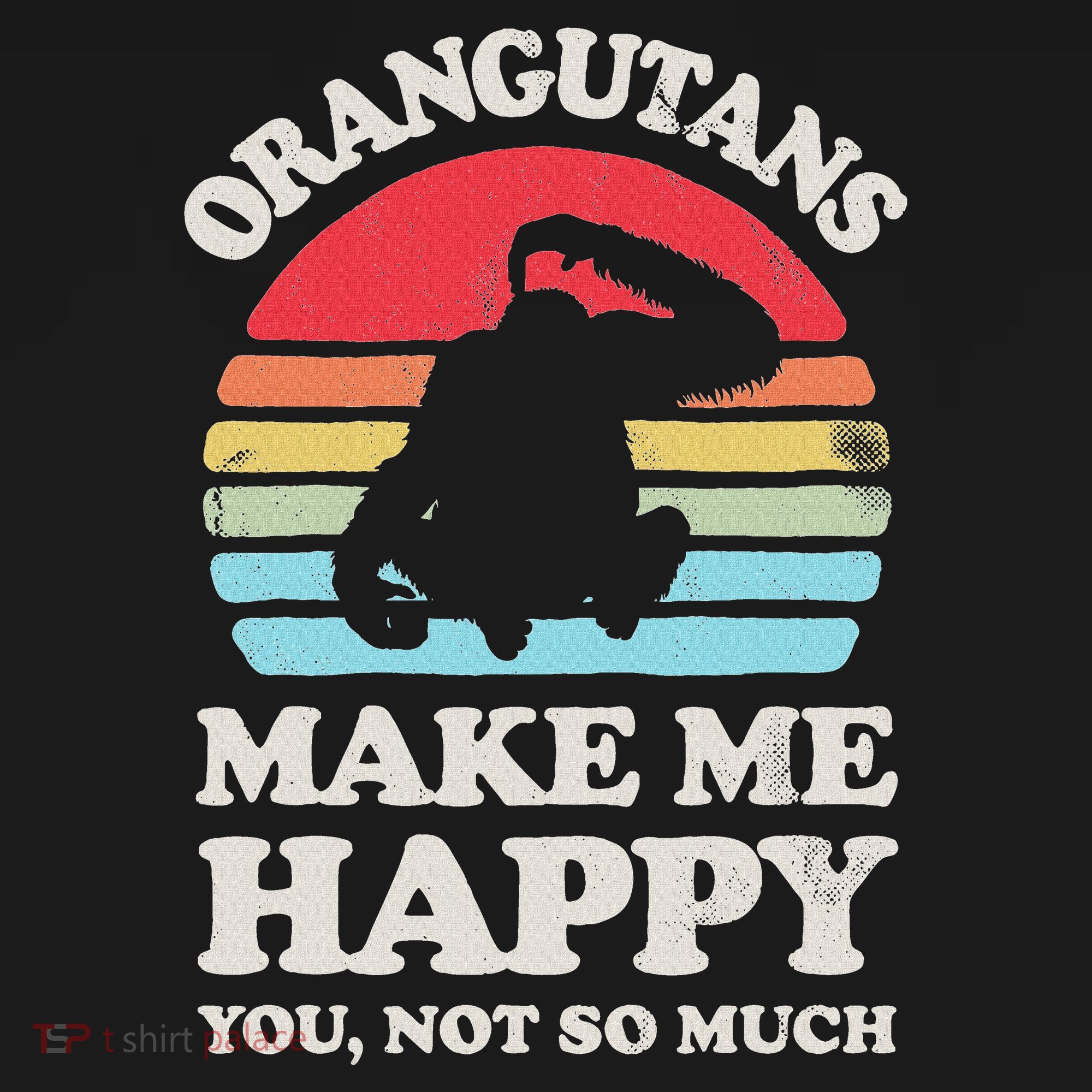 Orangutans Make Me Happy You Not So Much Orangutan Retro Coaster