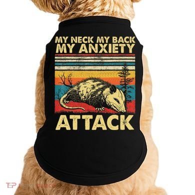 Opossum My Neck Back Anxiety Attack Possum Doggie Tank