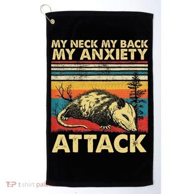 Opossum My Neck Back Anxiety Attack Possum Golf Towel