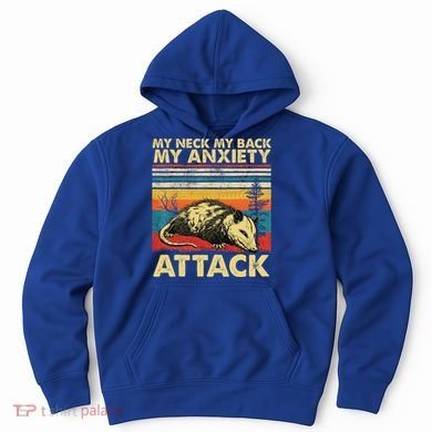 Opossum My Neck Back Anxiety Attack Possum Hoodie