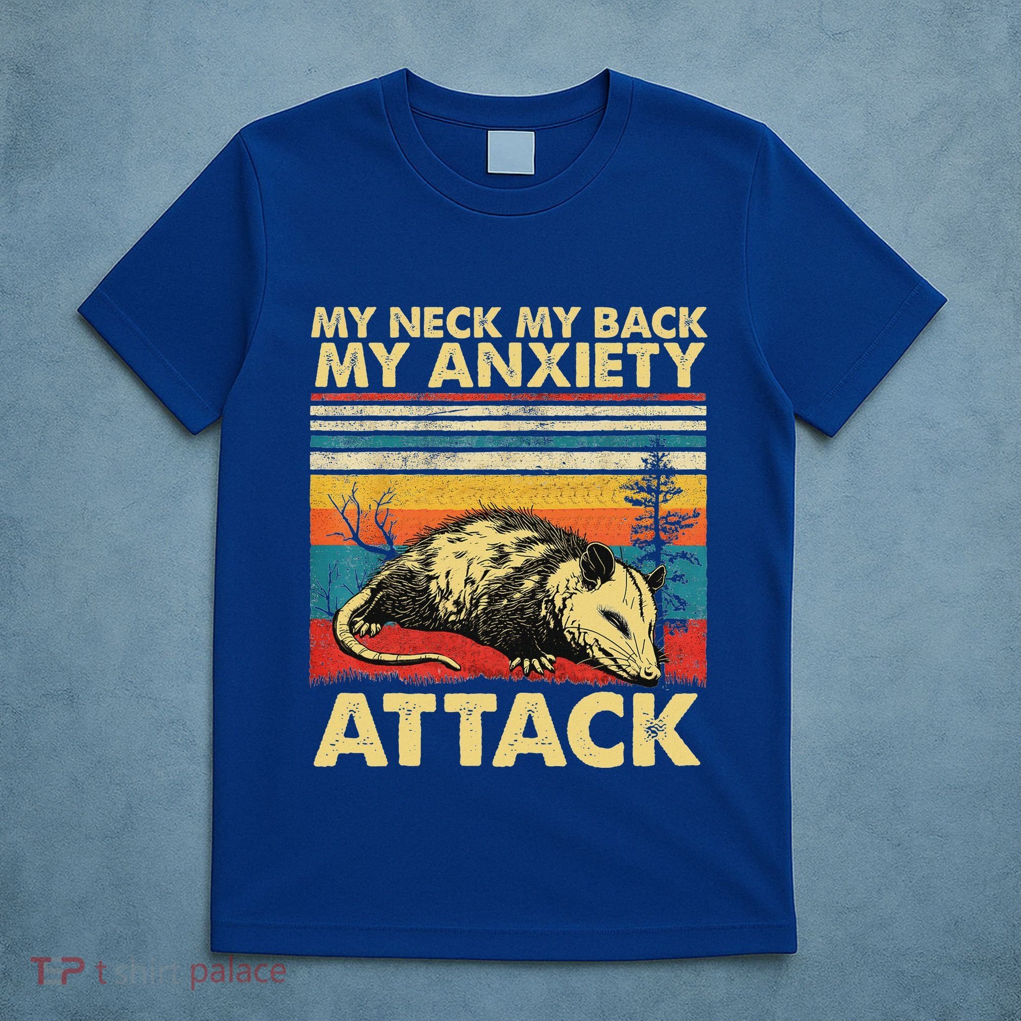Opossum My Neck Back Anxiety Attack Possum T-Shirt