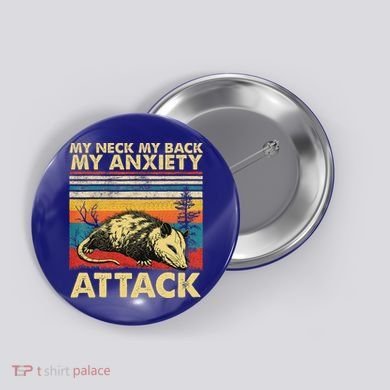 Opossum My Neck Back Anxiety Attack Possum Button