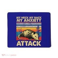 Opossum My Neck Back Anxiety Attack Possum Mousepad thumb 0
