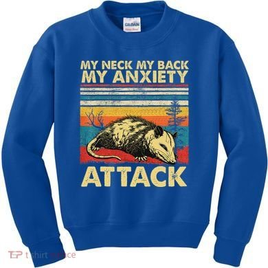 Opossum My Neck Back Anxiety Attack Possum Kids Sweatshirt