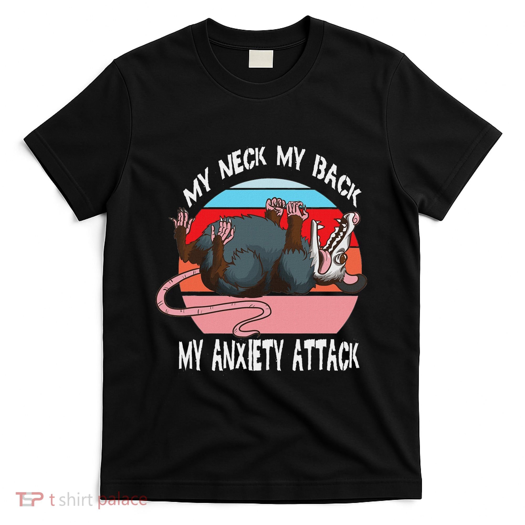 Opossum My Neck My Back My Anxiety Attack Retro Vintage T-Shirt