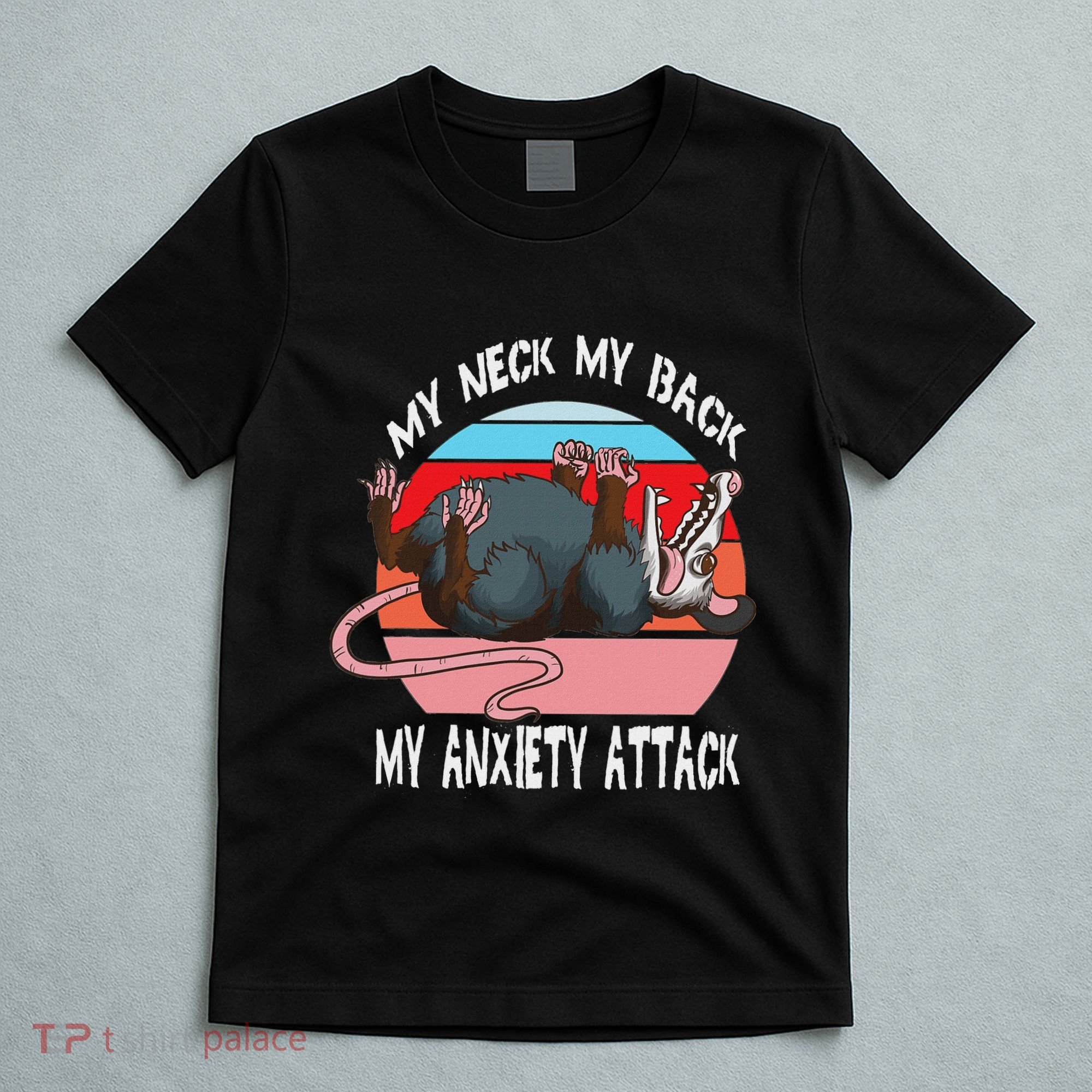 Opossum My Neck My Back My Anxiety Attack Retro Vintage T-Shirt