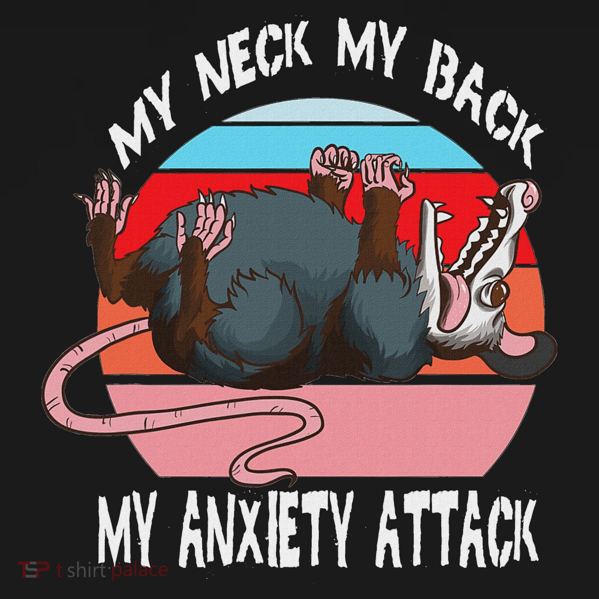 Opossum My Neck My Back My Anxiety Attack Retro Vintage T-Shirt