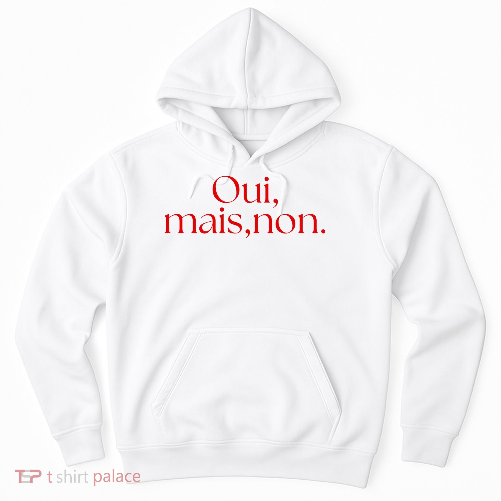 Oui Mais Non Funny French Yes But No Hoodie
