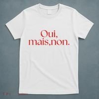 Oui Mais Non Funny French Yes But No T-Shirt thumb 5