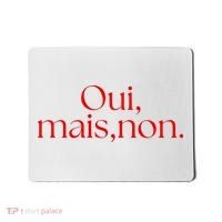 Oui Mais Non Funny French Yes But No Mousepad thumb 0