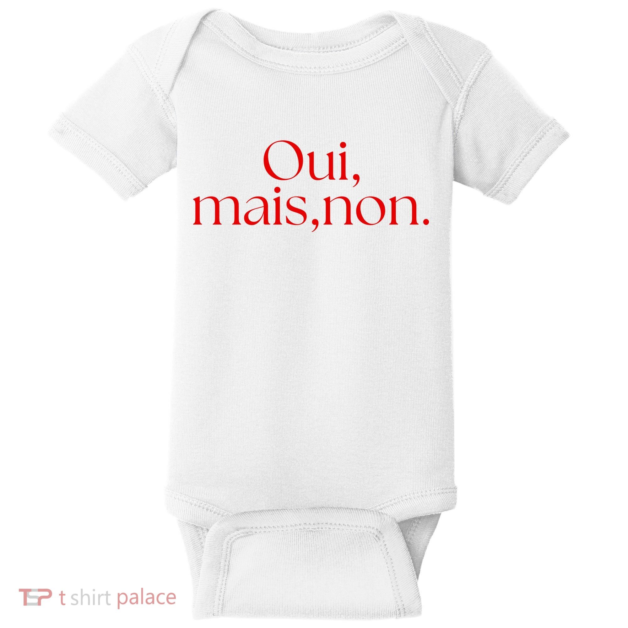 Oui Mais Non Funny French Yes But No Baby Bodysuit