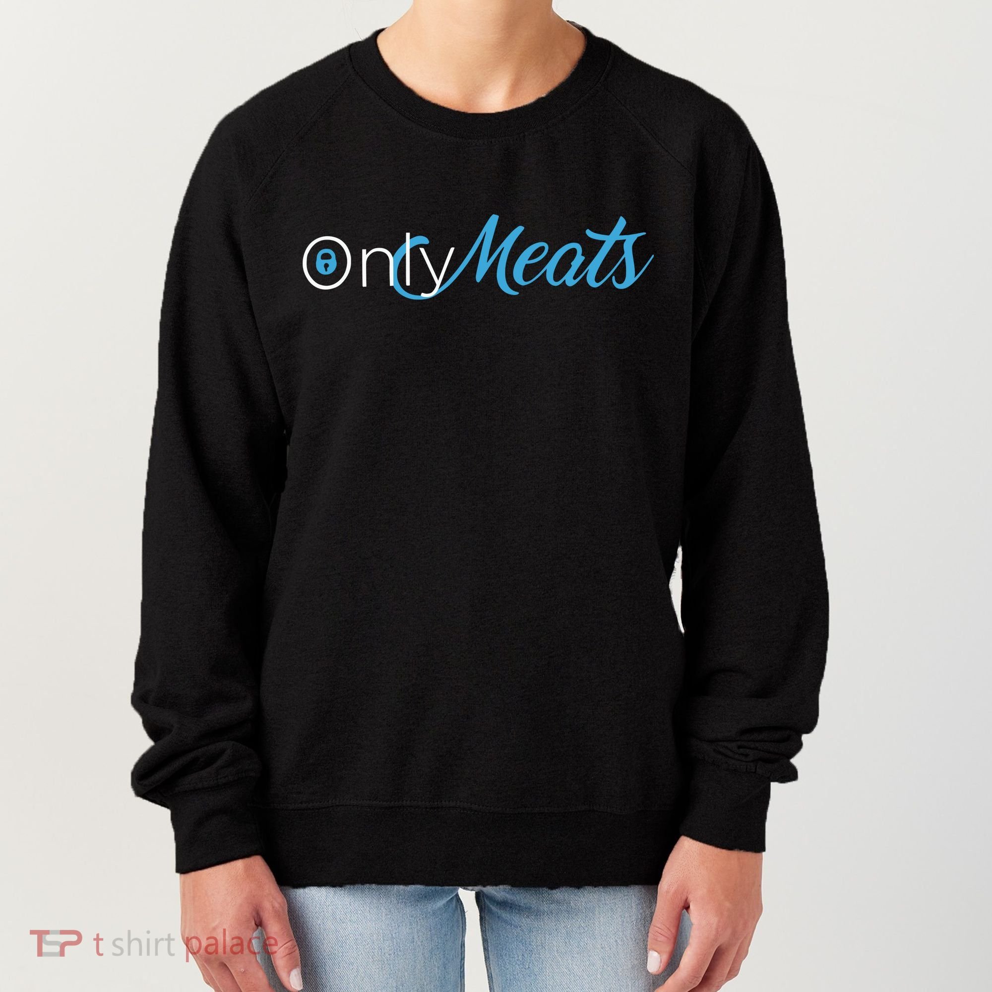 Only Meats Women's Sweatshirt