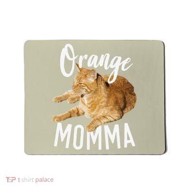 Orange Momma Tabby Lover Funny Saying Graphic Mousepad