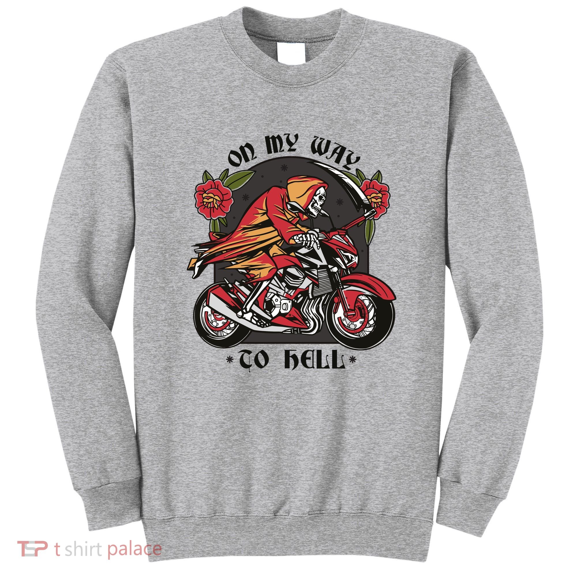 On My Way To Hell Motorcycle Sweatshirt