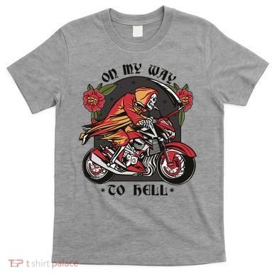 On My Way To Hell Motorcycle T-Shirt