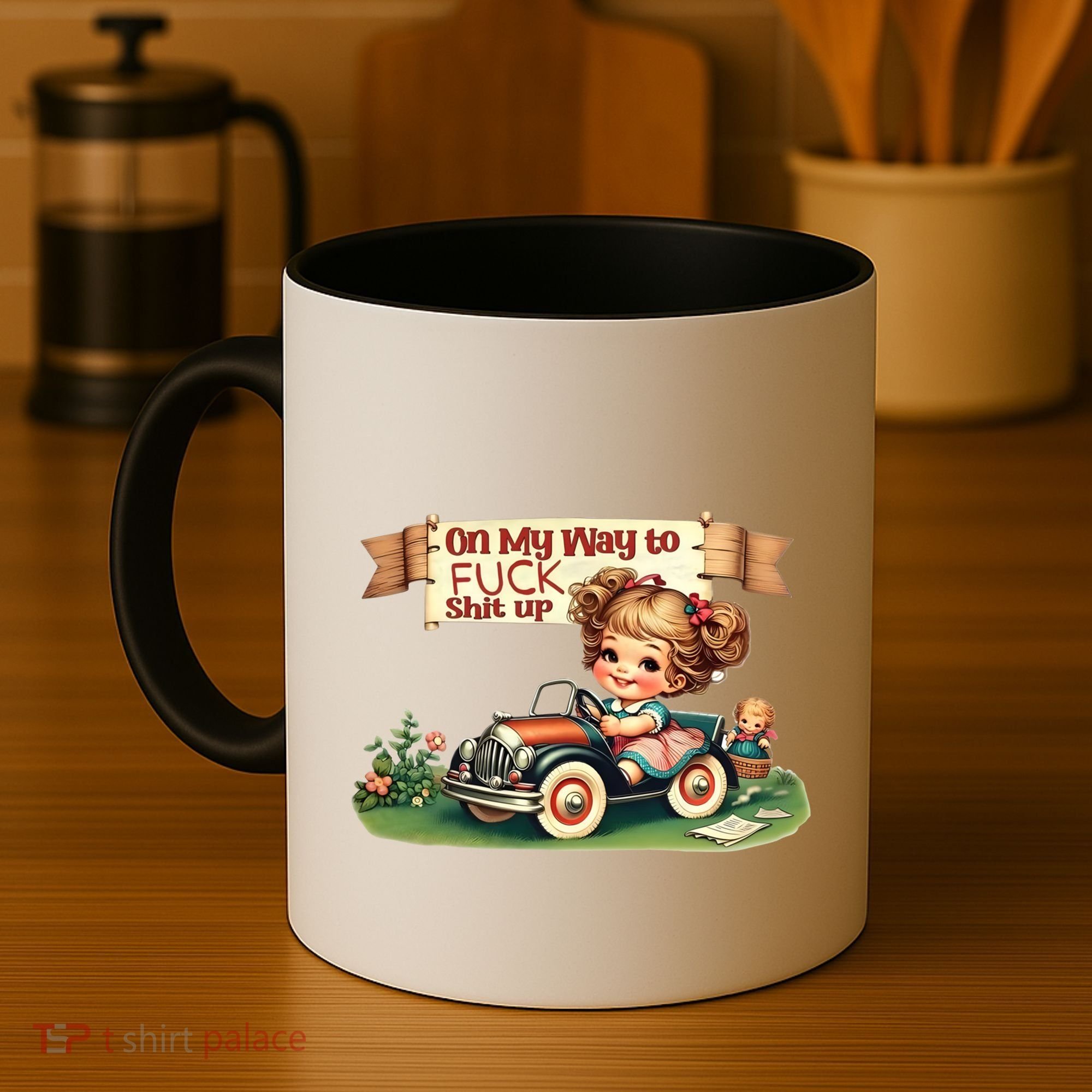On My Way To Fuck Shit Up Funny Sarcastic Quote Gift Coffee Mug