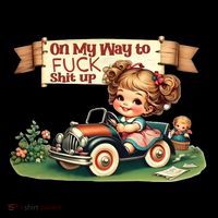 On My Way To Fuck Shit Up Funny Sarcastic Quote Gift Coffee Mug thumb 5