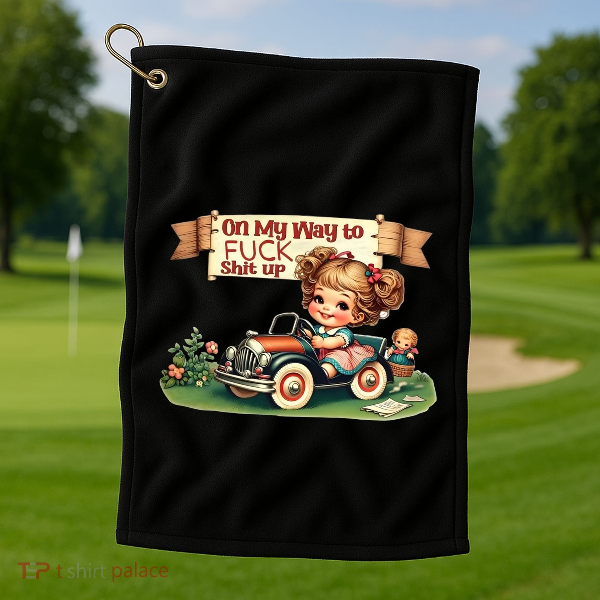 On My Way To Fuck Shit Up Funny Sarcastic Quote Gift Golf Towel